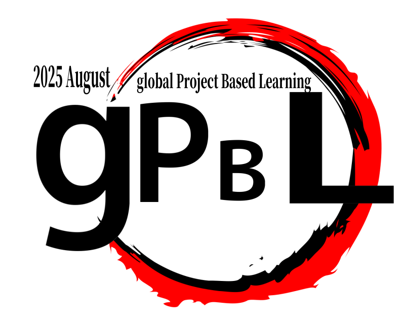 2025 August gPBL global Project Based Learning 